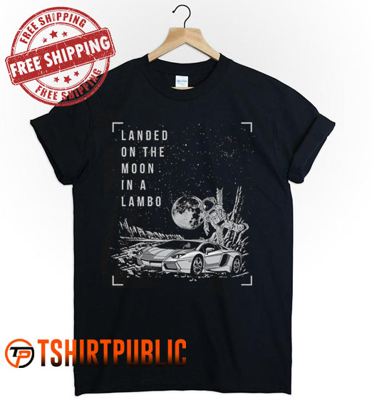Landed on the Moon T Shirt