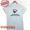 Love is So Short Forgetting is So Long T Shirt