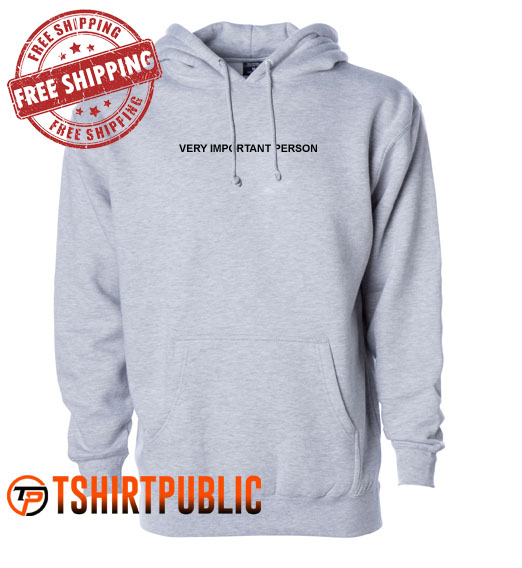 Very Important Person Hoodie