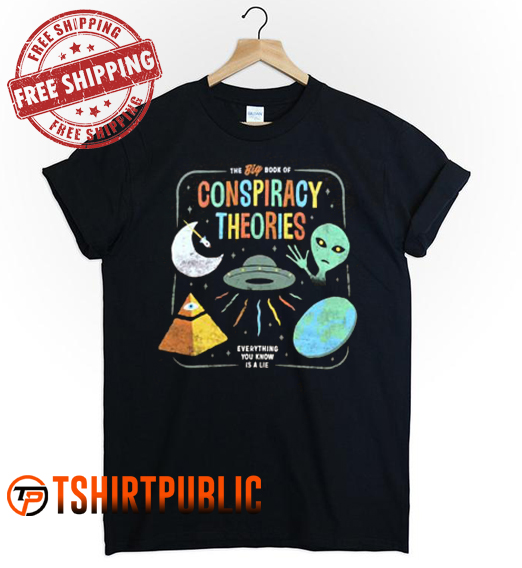 Conspiracy Theories T Shirt