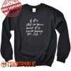 If it's still in your mind it is worth taking the risk Sweatshirt