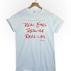 Real Eyes Realize Real Lies Tupac T Shirt