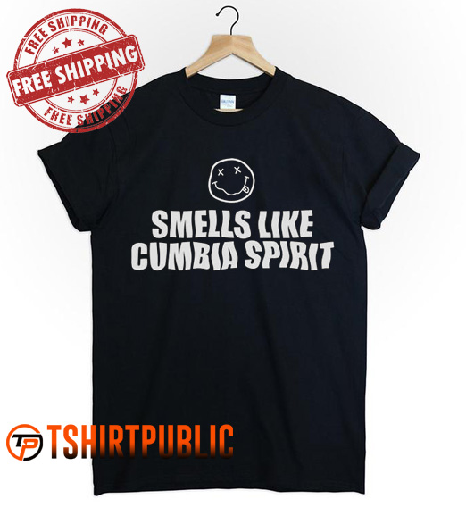 Smells Like Cumbia Spirit T Shirt