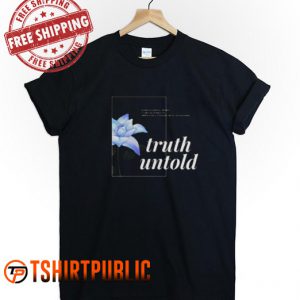 Truth Untold T Shirt