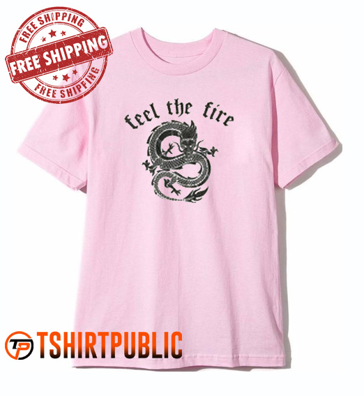 Feel The Fire T-shirt