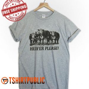 Heifer Please T-shirt