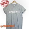 Resiliente T Shirt Free Shipping