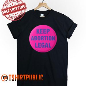 Abortion Rights T Shirt