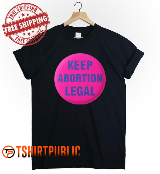 Abortion Rights T Shirt