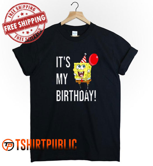 SpongeBob - It's My Birthday T Shirt Free Shipping