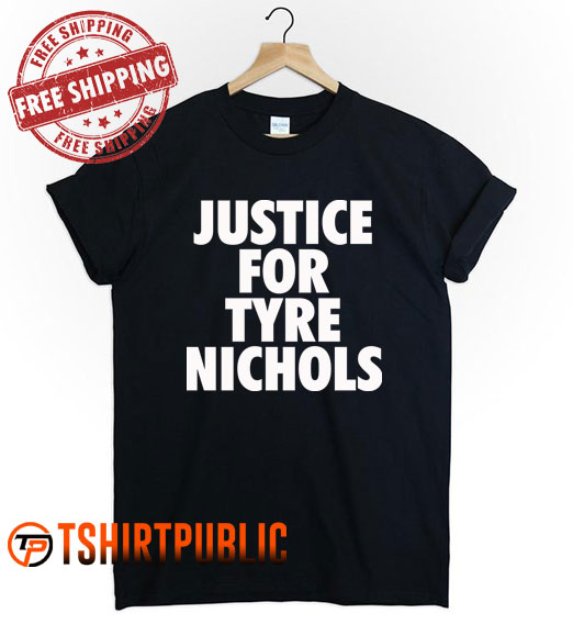 Justice For Tyre Nichols T Shirt