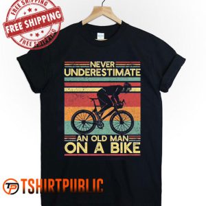 Never Underestimate an Old Man On a Bike T Shirt Free Shipping