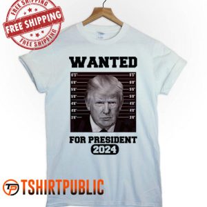 Donald Trump Wanted Mugshot T Shirt