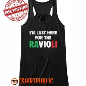 I'm Just Here For The Ravioli Italian Food T Shirt