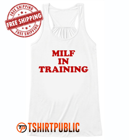 Milf In Training T Shirt Free Shipping
