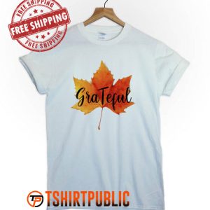 Grateful Autumn Leaves T Shirt