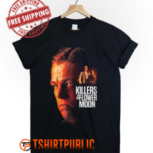Killers of the Flower Moon T Shirt