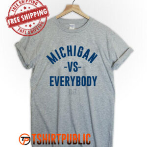 Michigan Vs Everybody T Shirt