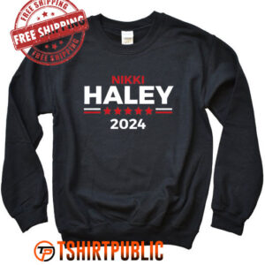 Nikki Haley Sweatshirt Free Shipping