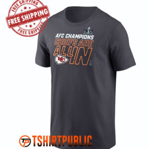 AFC Champions Chiefs are All In T Shirt