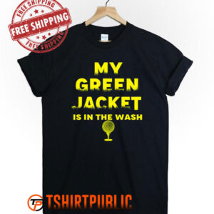 Jacket Green in the Wash Master Golf Golfer Player T Shirt