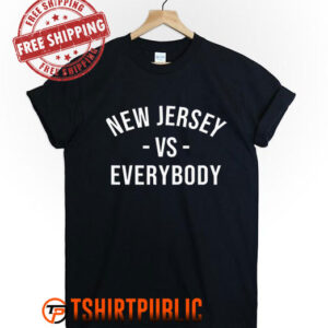 New Jersey vs Everybody T Shirt Free Shipping