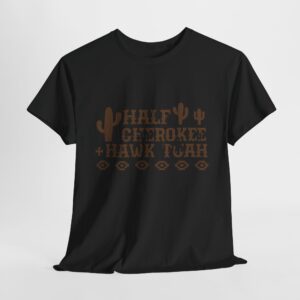 half cherokee hawk tuah shirt